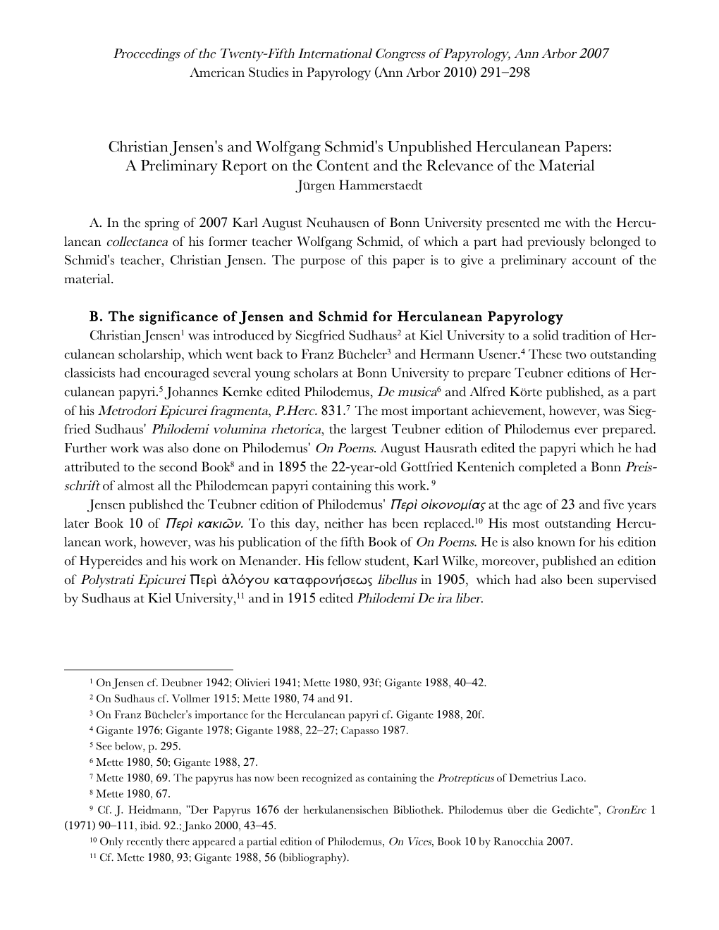 Christian Jensen's and Wolfgang Schmid's Unpublished Herculanean Papers: a Preliminary Report on the Content and the Relevance of the Material Jürgen Hammerstaedt
