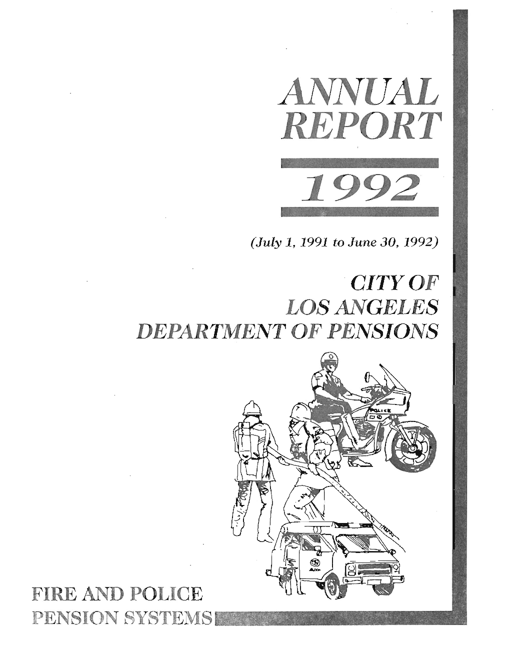 1992 Annual Report -1- Fire and Police Pension Systems MAYOR Tom Bradley