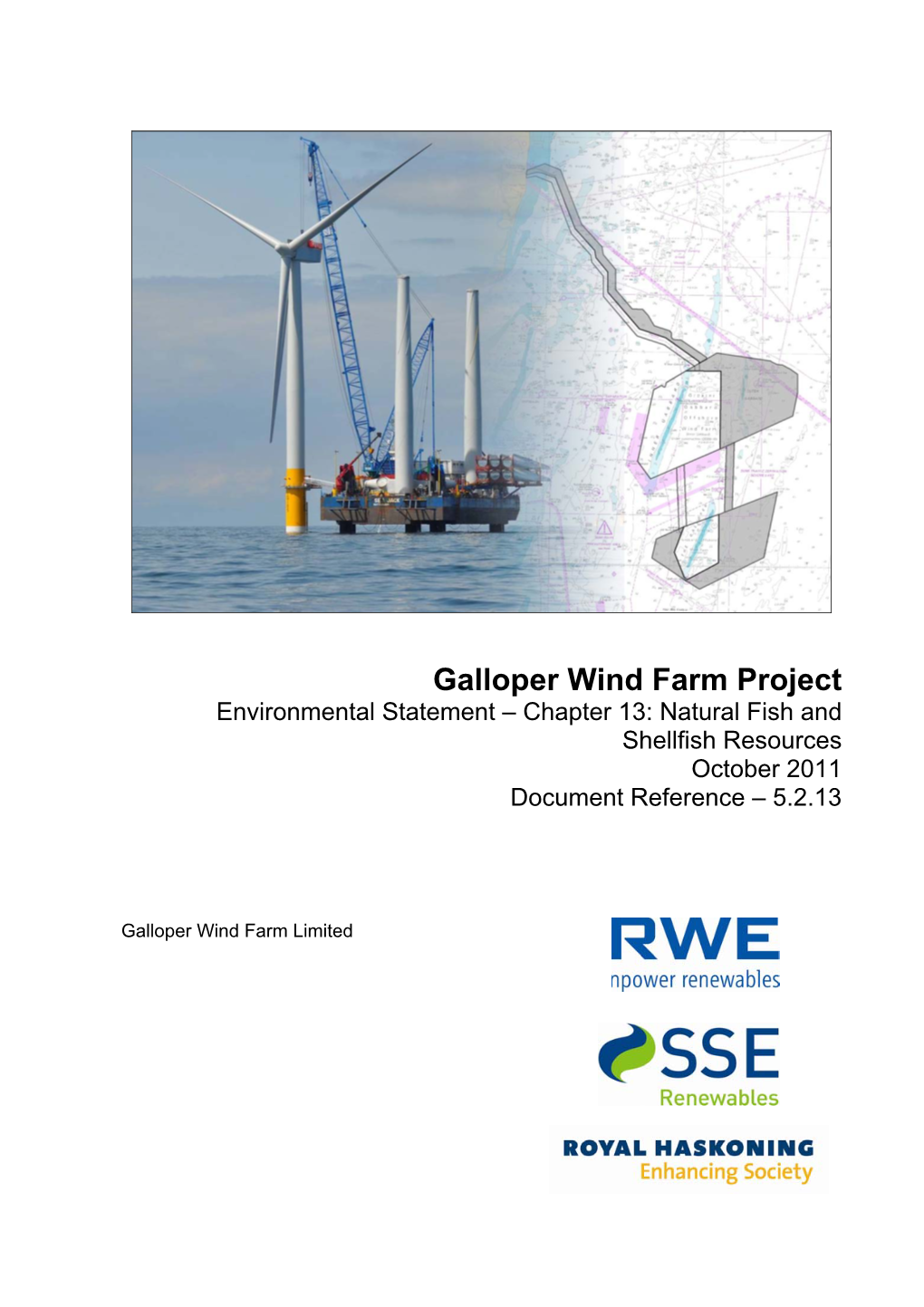 Galloper Wind Farm Project Environmental Statement – Chapter 13: Natural Fish and Shellfish Resources October 2011 Document Reference – 5.2.13