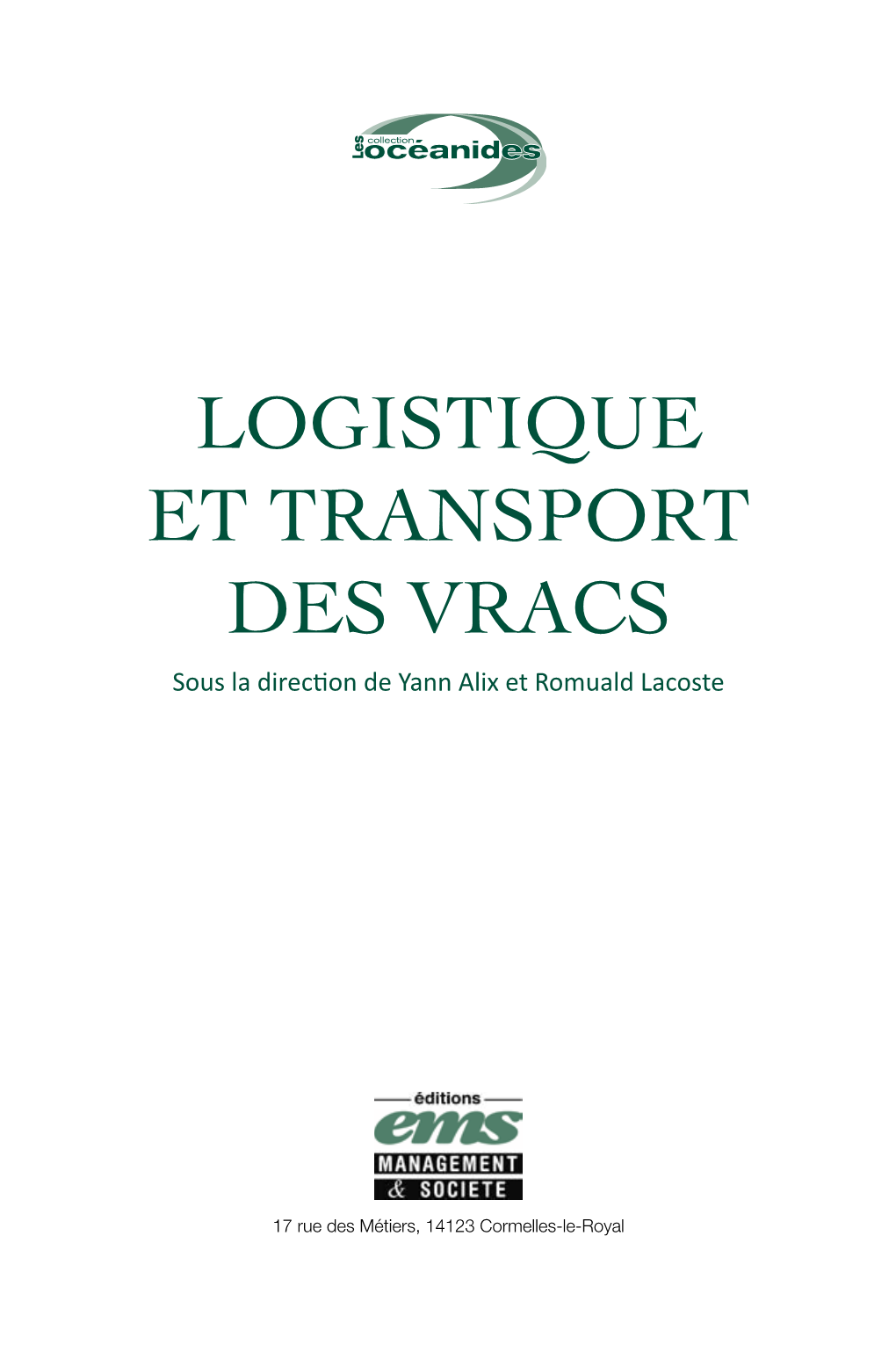 LOGISTIQUE ET TRANSPORT DES VRACS Sous La Direction De Yann Alix Et Romuald Lacoste