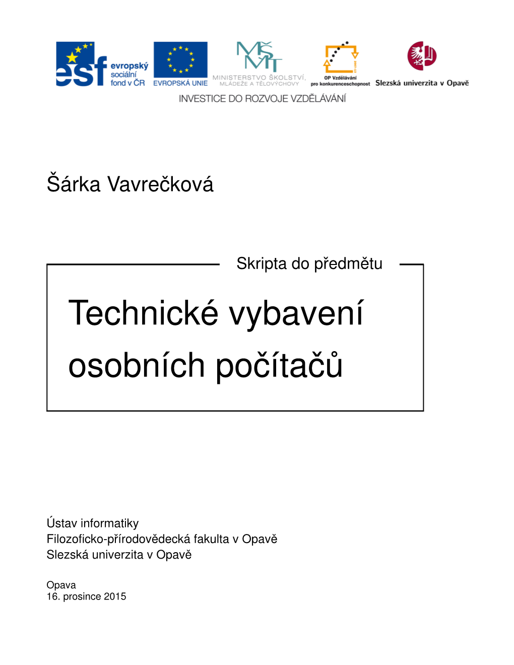 Technicke´ Vybavenı Osobnıch Pocˇıtacˇu˚