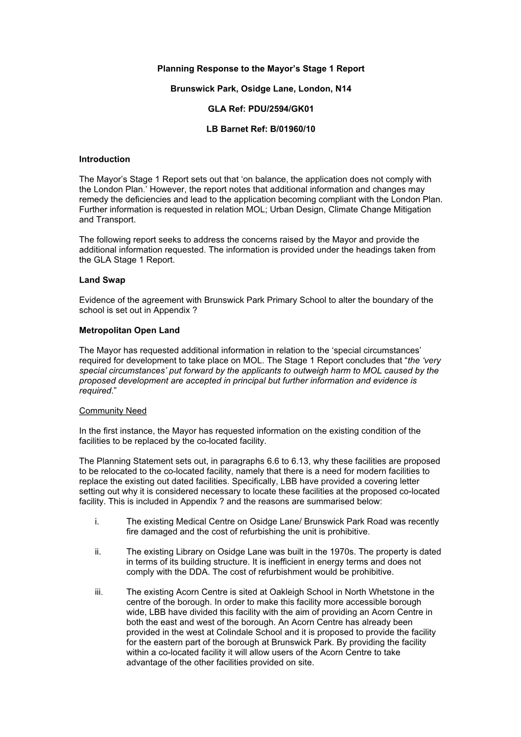 Planning Response to the Mayor's Stage 1 Report Brunswick Park, Osidge Lane, London, N14 GLA Ref: PDU/2594/GK01 LB Barnet Ref