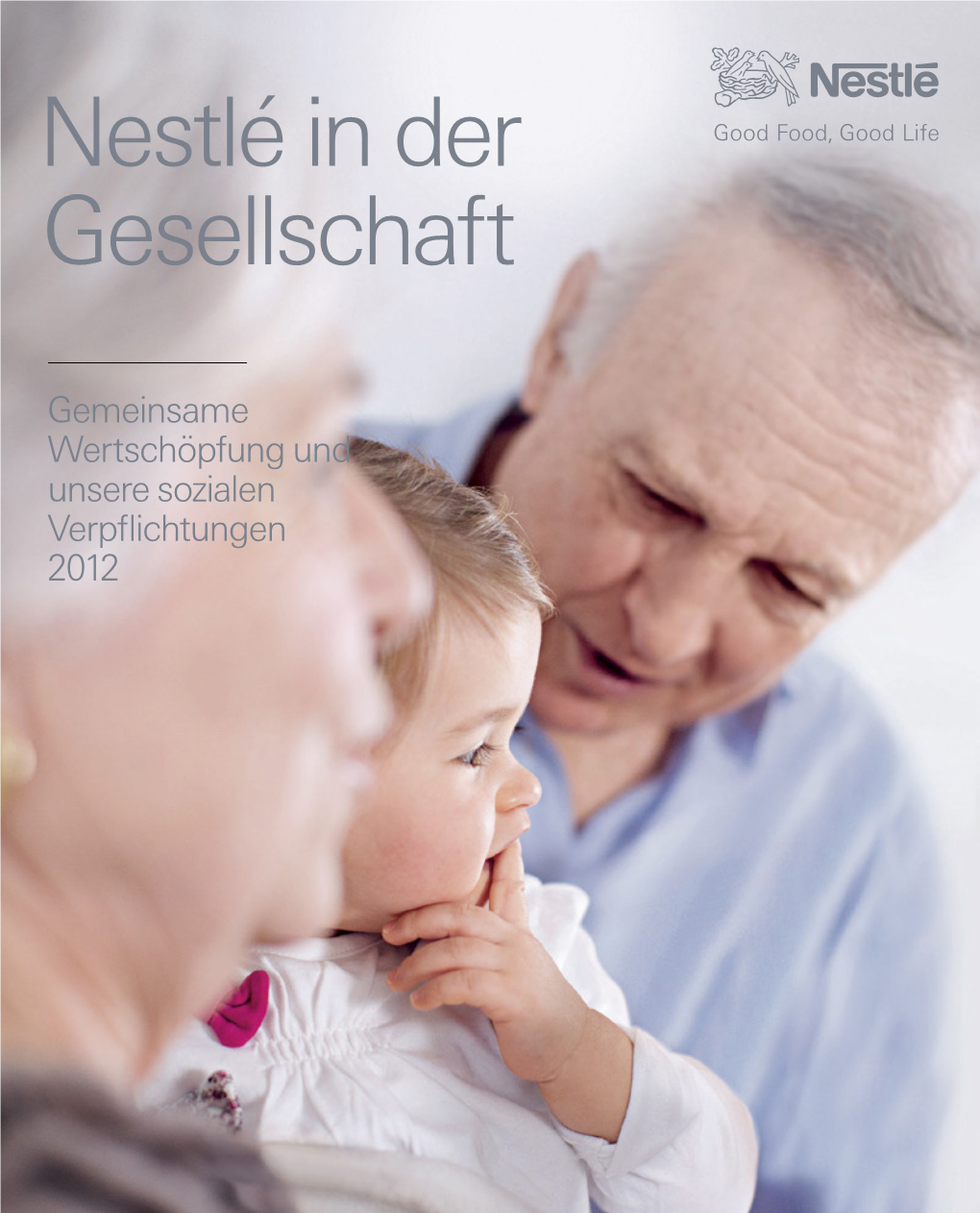 Nestlé in Der Gesellschaft Und Für Die Gemeinsame Wertschöpfung GRI 2011 2012