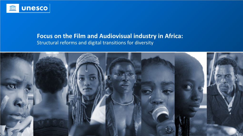 Focus on the Film and Audiovisual Industry in Africa: Structural Reforms and Digital Transitions for Diversity Introduction