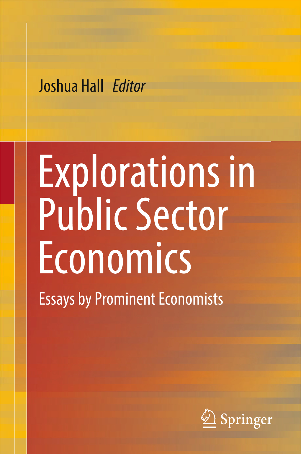 Joshua Hall Editor Essays by Prominent Economists