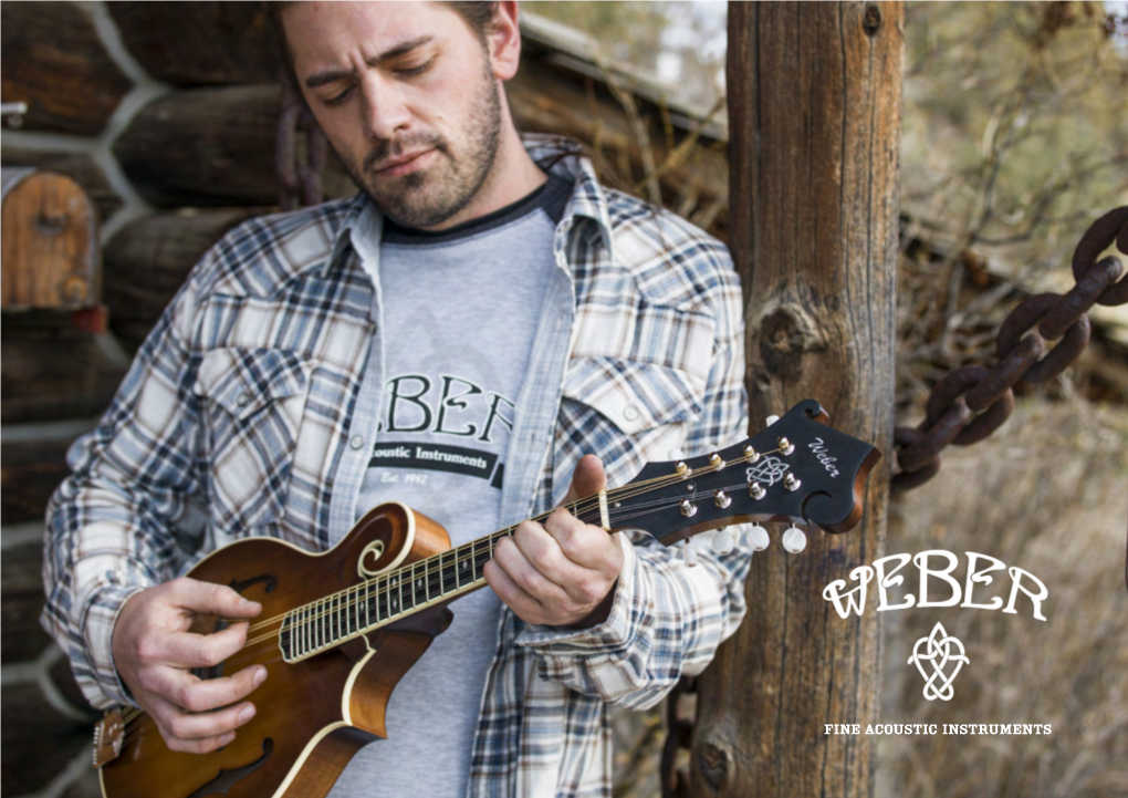 FINE ACOUSTIC INSTRUMENTS Weber: America’S Traditional MANDOLIN Company CRAFTED in BEND, OREGON