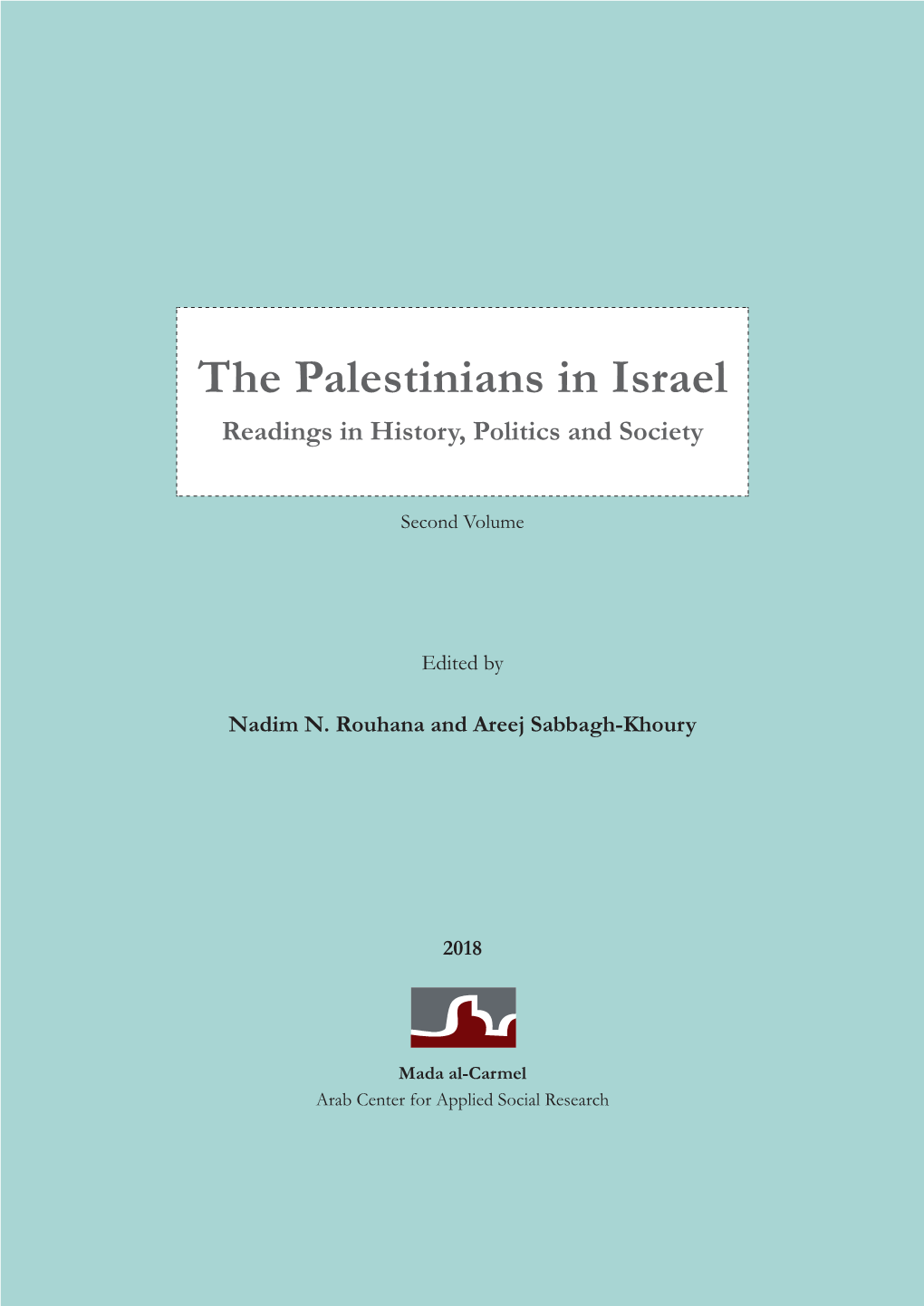 The Palestinians in Israel Readings in History, Politics and Society