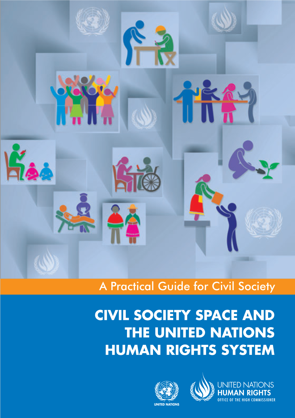CIVIL SOCIETY SPACE and the UNITED NATIONS HUMAN RIGHTS SYSTEM Table of Contents