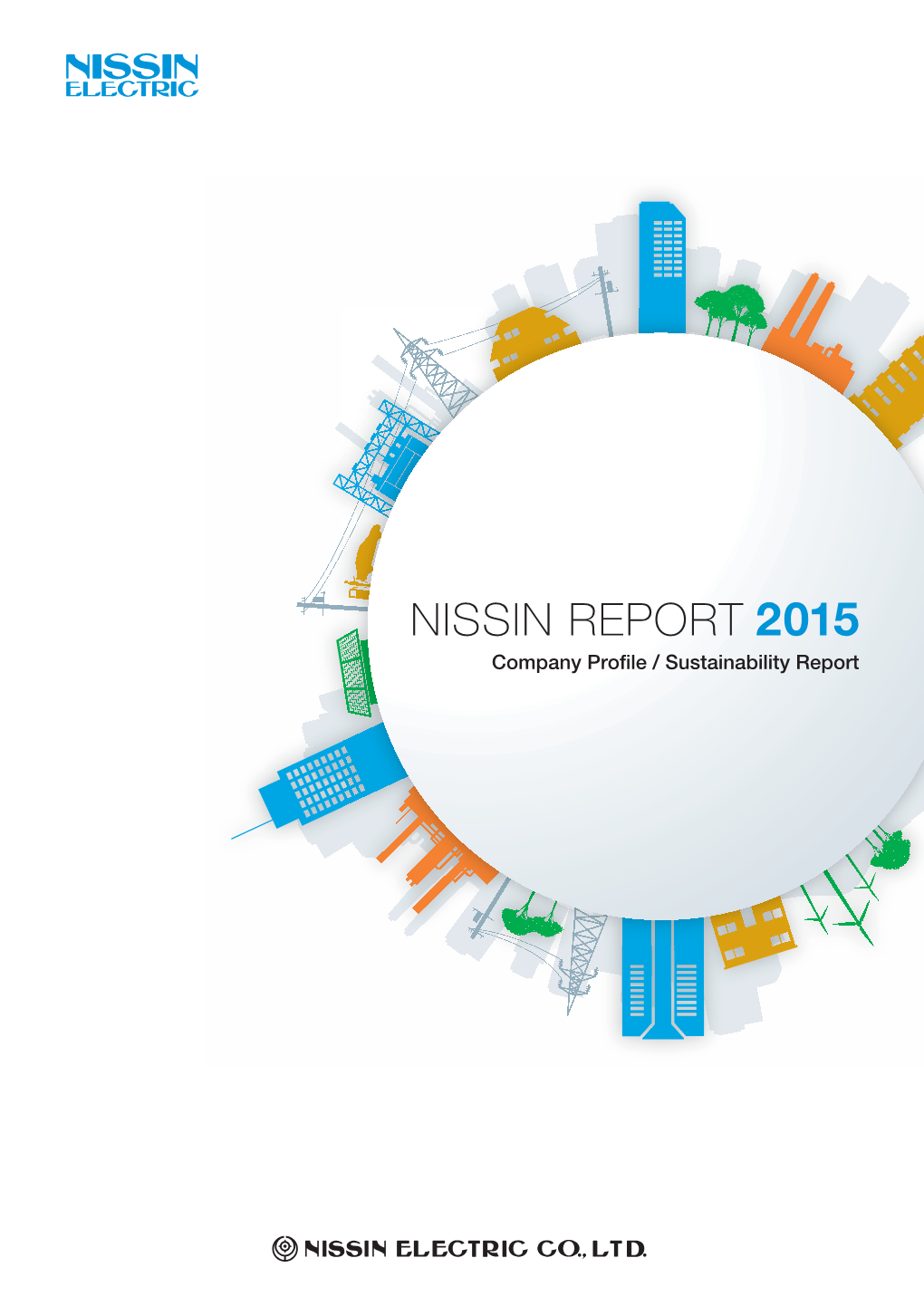 NISSIN REPORT 2015 Company Profile / Sustainability Report CONTENTS Editorial Policy