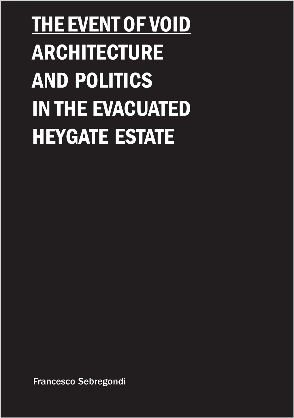 The Event of Void Architecture and Politics in the Evacuated Heygate Estate