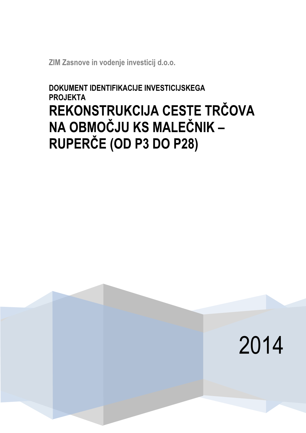 Dokument Identifikacije Investicijskega Projekta Rekonstrukcija Ceste Trčova Na Območju Ks Malečnik – Ruperče (Od P3 Do P28)