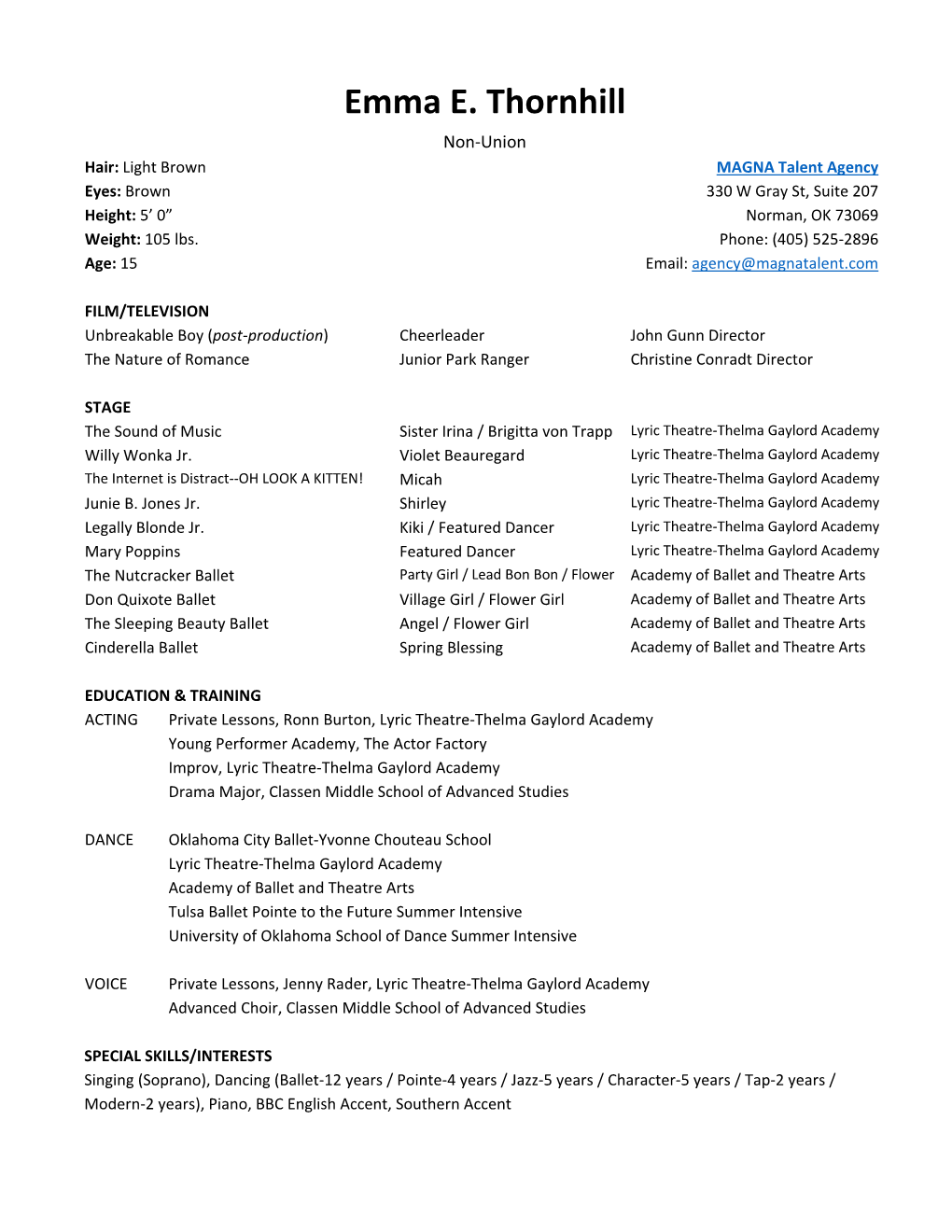 Emma E. Thornhill Non‐Union Hair: Light Brown MAGNA Talent Agency Eyes: Brown 330 W Gray St, Suite 207 Height: 5’ 0” Norman, OK 73069 Weight: 105 Lbs