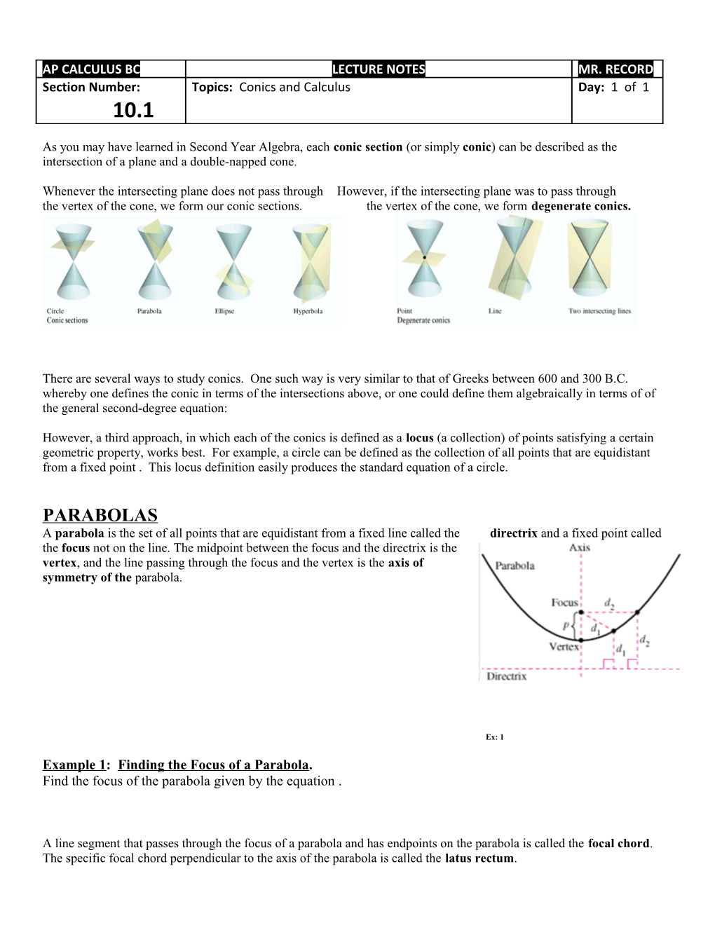 As You May Have Learned in Second Year Algebra, Each Conic Section (Or Simply Conic ) Can