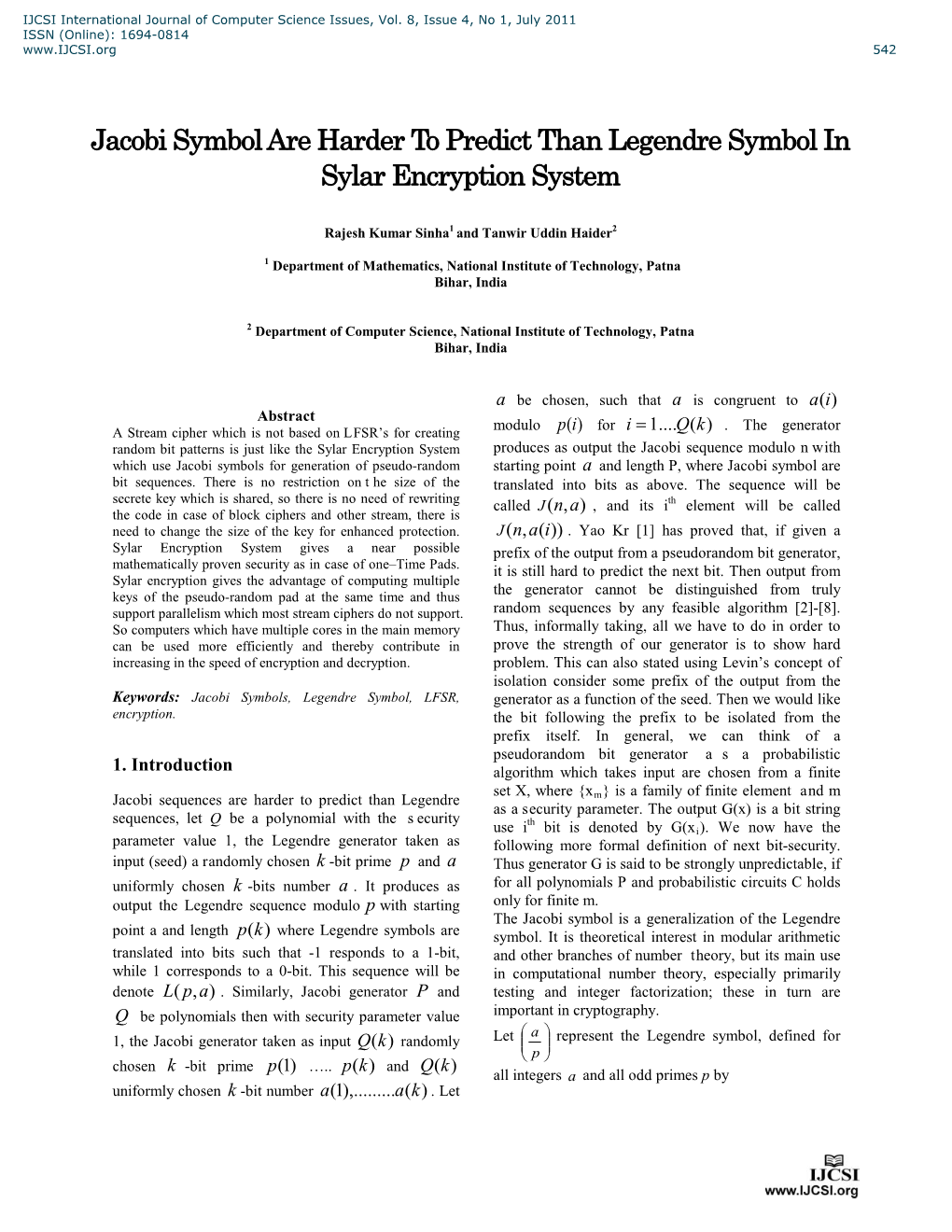 Jacobi Symbol Are Harder to Predict Than Legendre Symbol in Sylar Encryption System