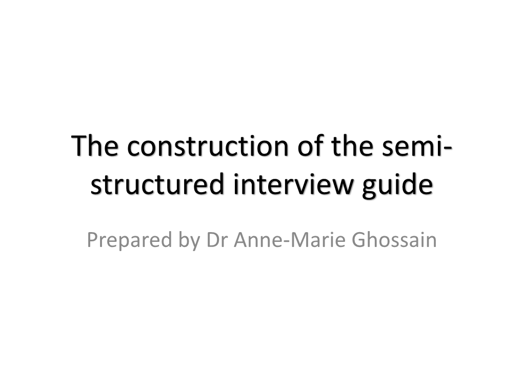 The Construction of the Semi- Structured Interview Guide