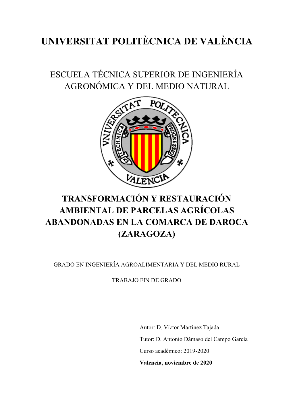 Transformación Y Restauración Ambiental De Parcelas Agrícolas Abandonadas En La Comarca De Daroca (Zaragoza)