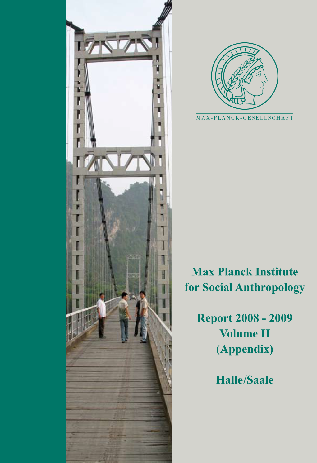 Max Planck Institute for Social Anthropology Report 2008 –2009 Volume II (Appendix)