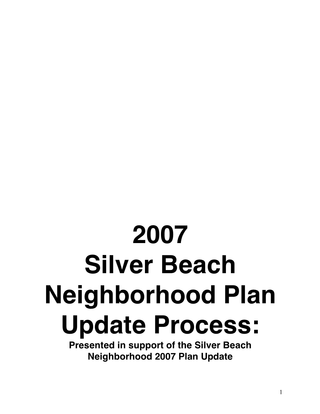 2007 Silver Beach Neighborhood Plan Update Process: Presented in Support of the Silver Beach Neighborhood 2007 Plan Update