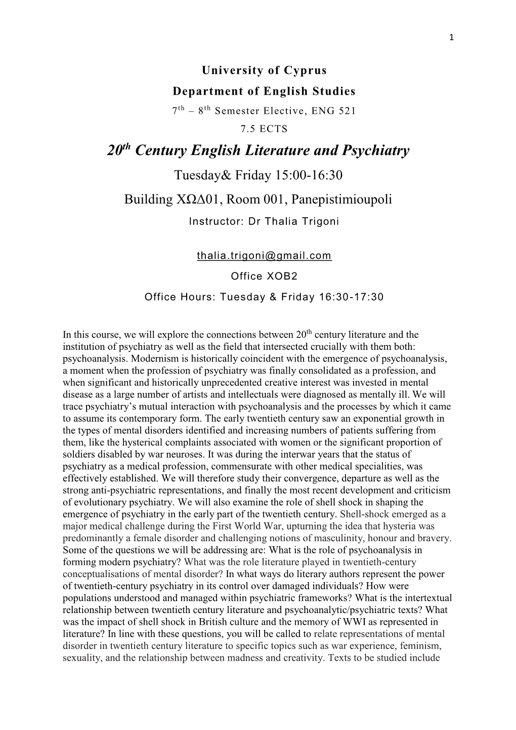 20Th Century English Literature and Psychiatry Tuesday& Friday 15:00-16:30 Building ΧΩΔ01, Room 001, Panepistimioupoli Instructor: Dr Thalia Trigoni