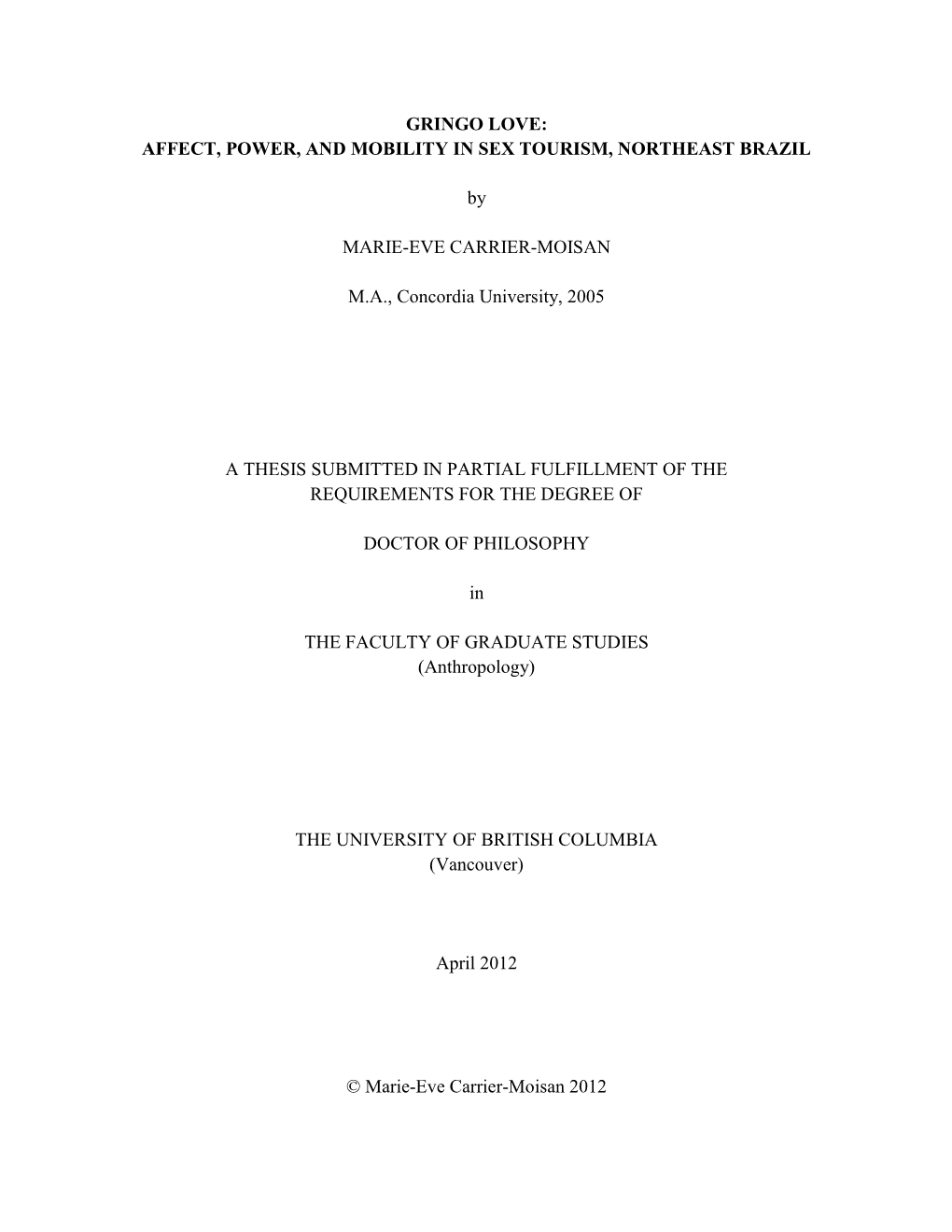 GRINGO LOVE: AFFECT, POWER, and MOBILITY in SEX TOURISM, NORTHEAST BRAZIL by MARIE-EVE CARRIER-MOISAN M.A., Concordia Universi