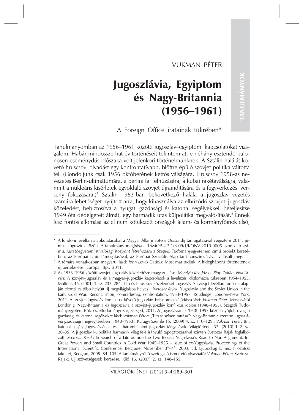 Jugoszlávia, Egyiptom És Nagy-Britannia (1956–1961) TANULMÁNYOK