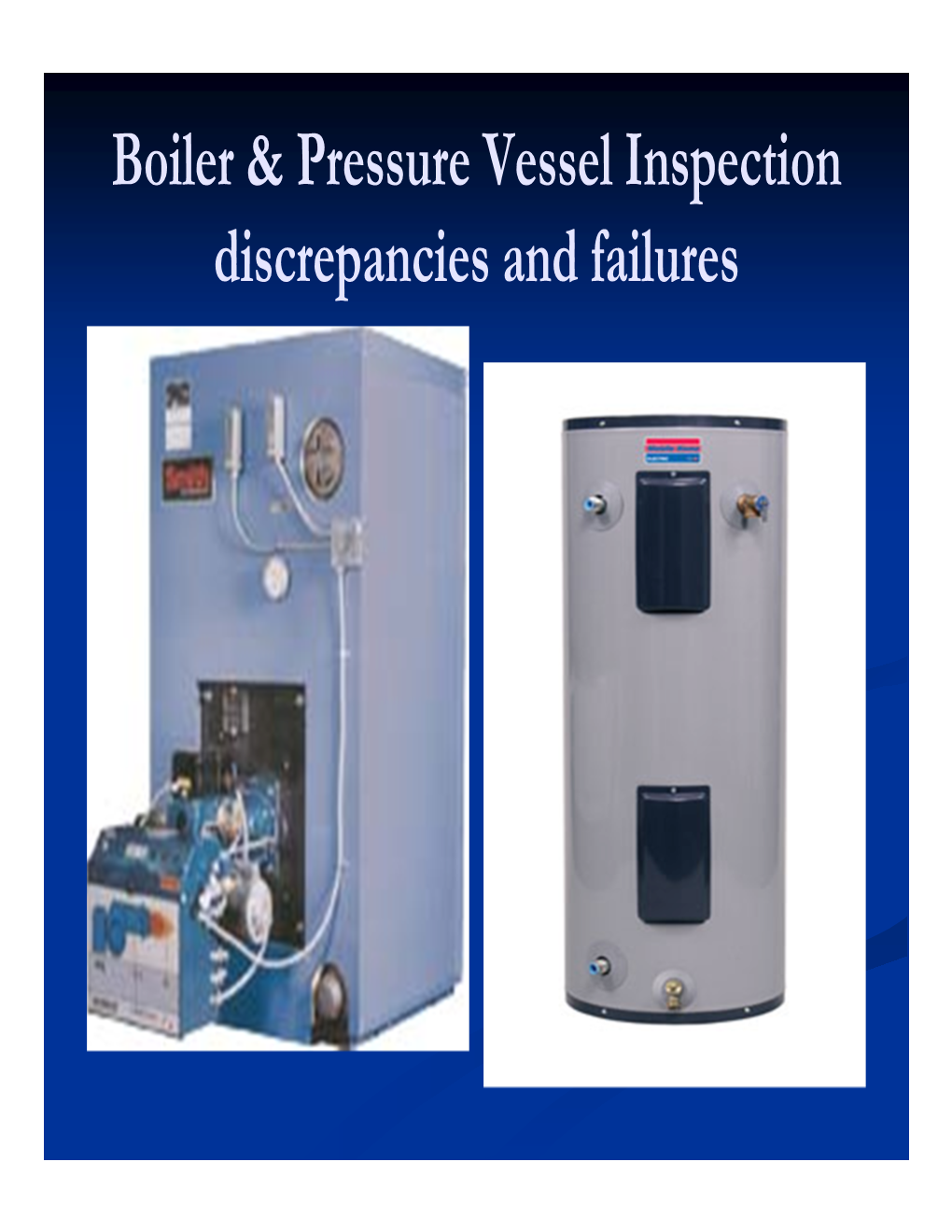 Boiler & Pressure Vessel Inspection Discrepancies and Failures