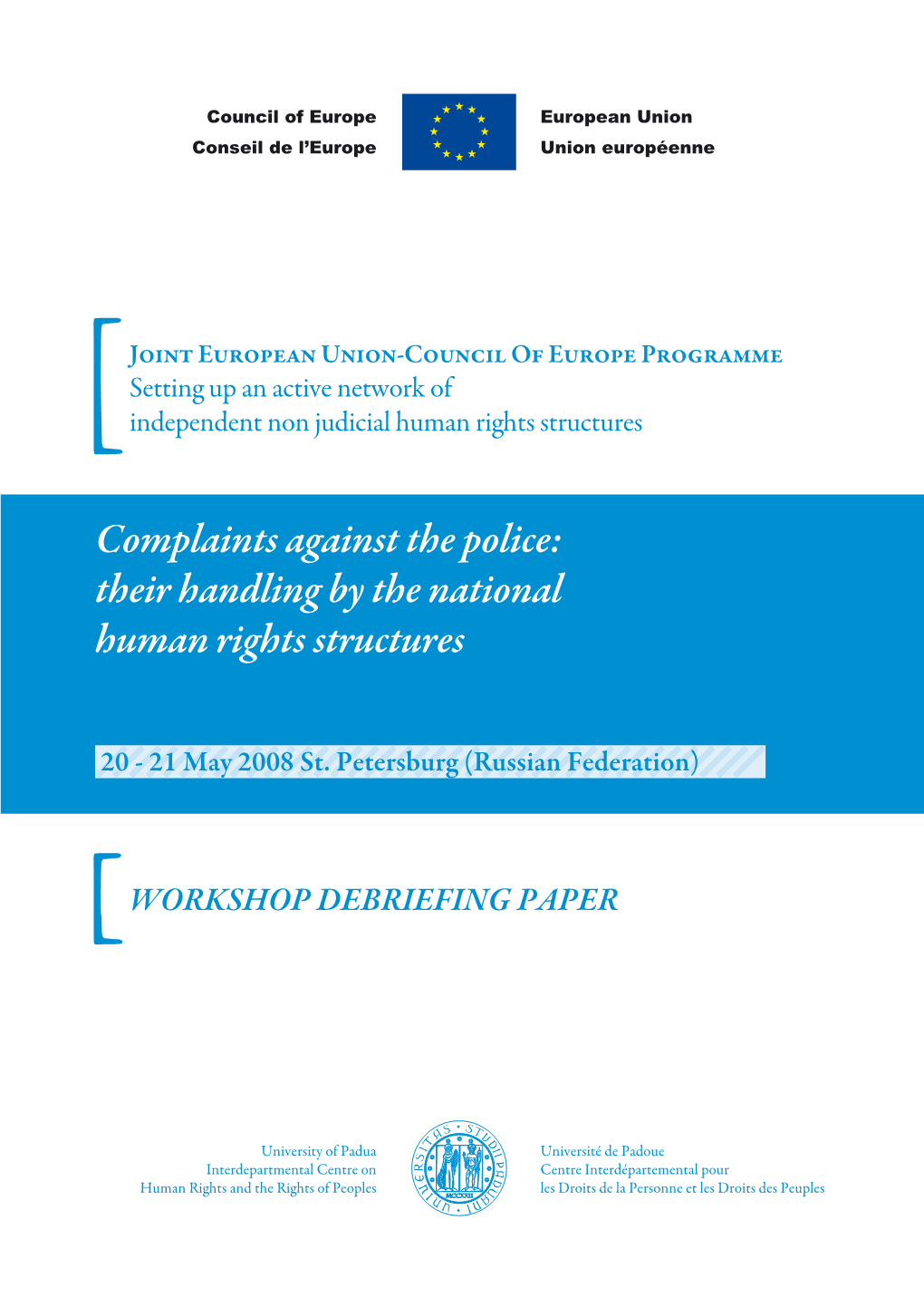 Complaints Against the Police: Their Handling by the National Human Rights Structures” 20-21 May 2008 St