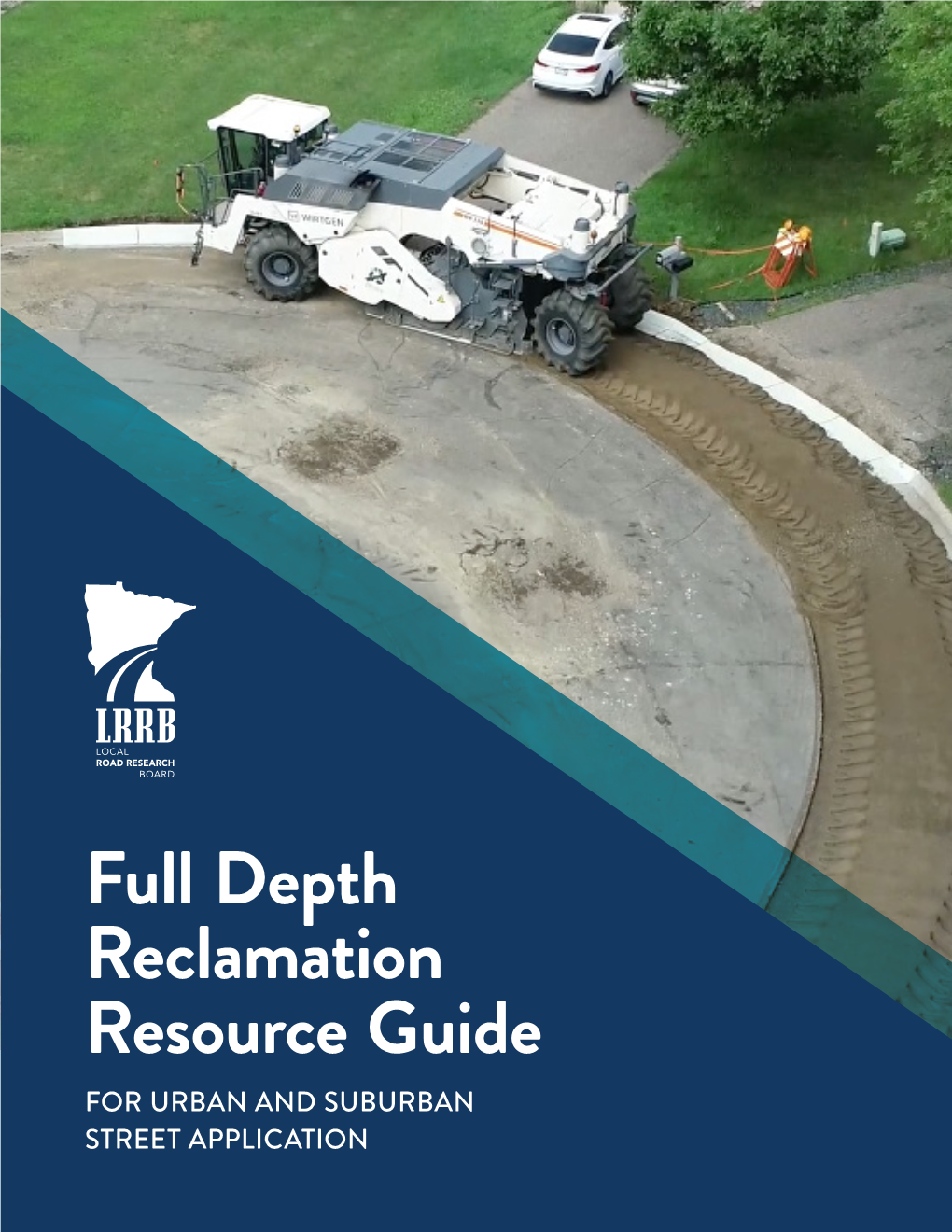 Full Depth Reclamation Resource Guide for URBAN and SUBURBAN STREET APPLICATION Technical Report Documentation Page
