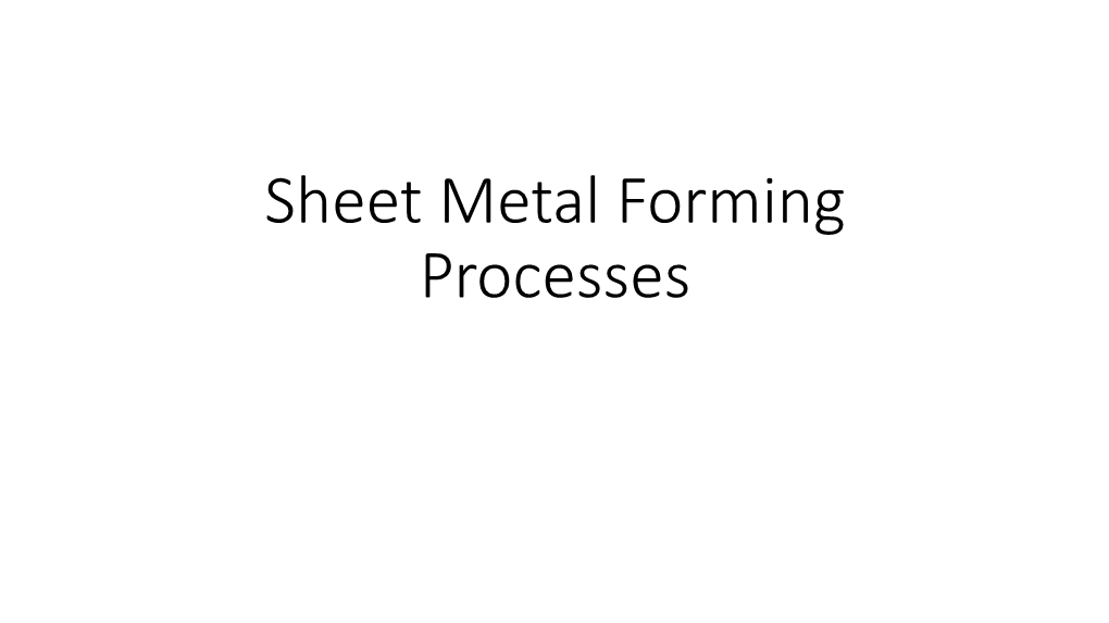 Sheet Metal Forming Processes SHEET METALWORKING