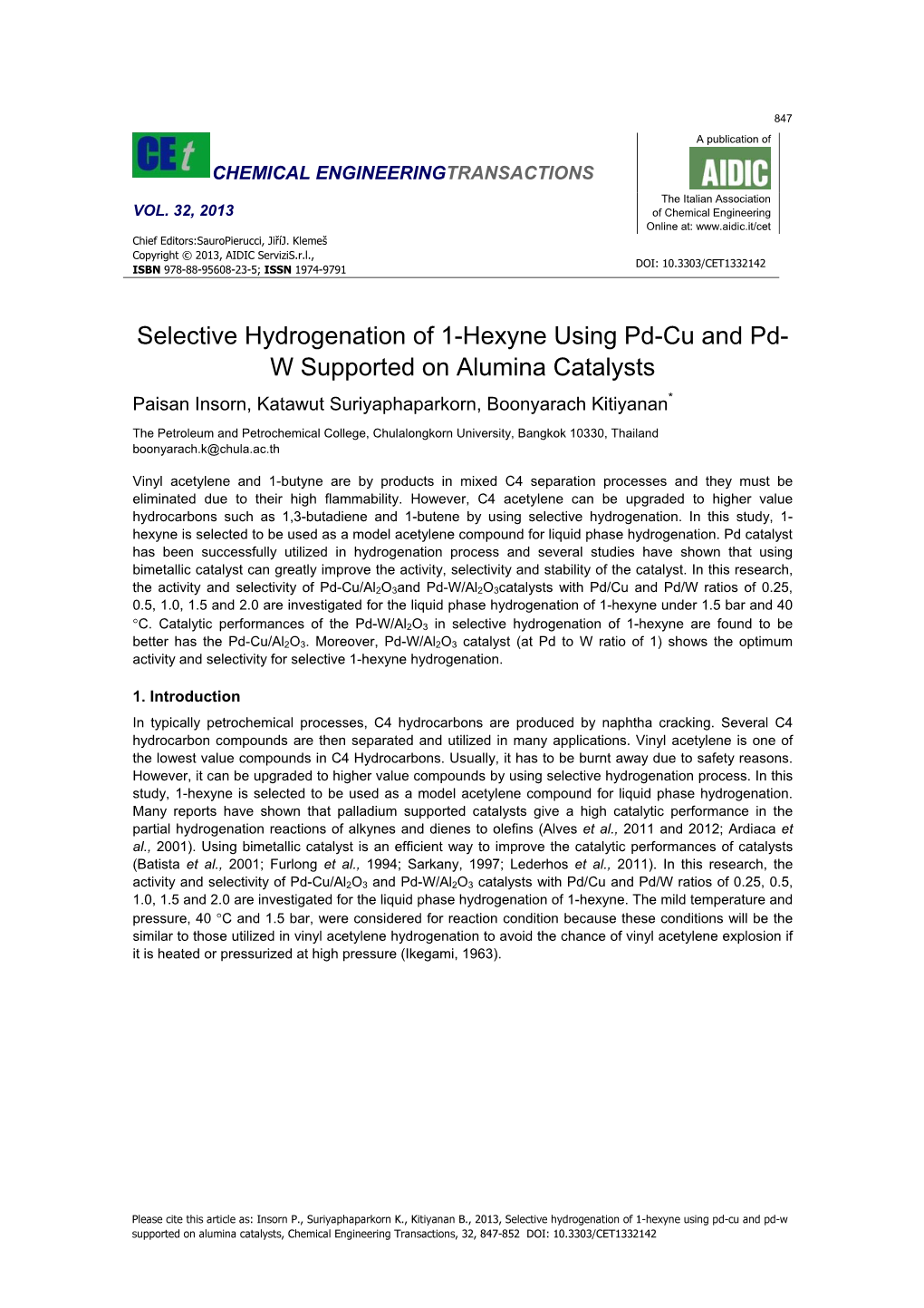 Selective Hydrogenation of 1-Hexyne Using Pd-Cu and Pd- W Supported on Alumina Catalysts Paisan Insorn, Katawut Suriyaphaparkorn, Boonyarach Kitiyanan*