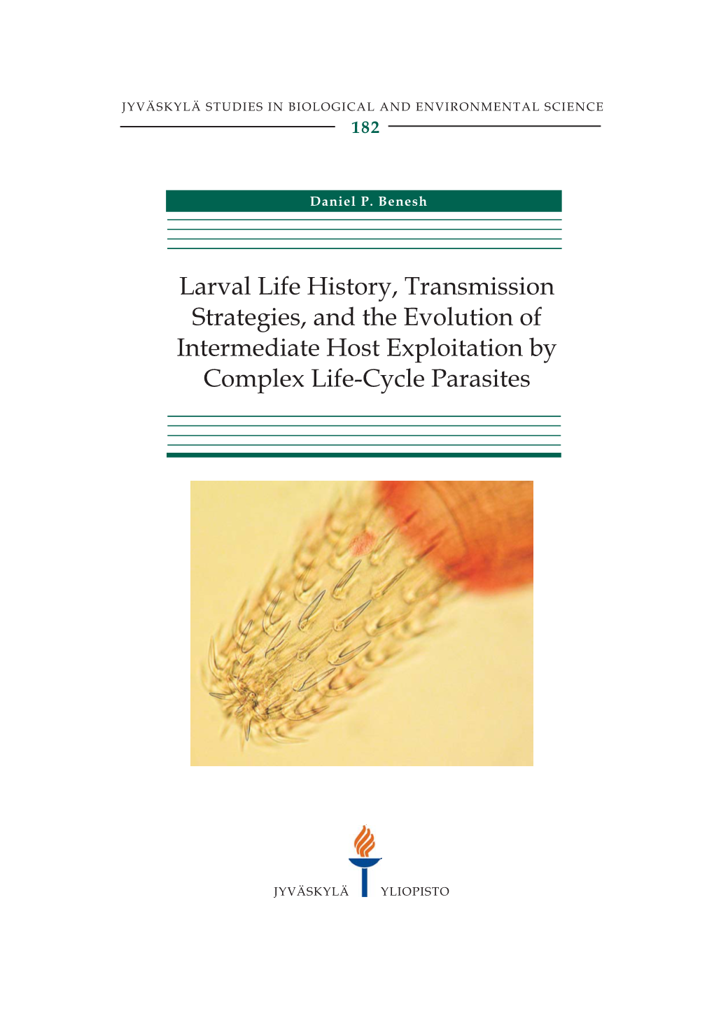 Larval Life History, Transmission Strategies, and the Evolution of Intermediate Host Exploitation by Complex Life-Cycle Parasites