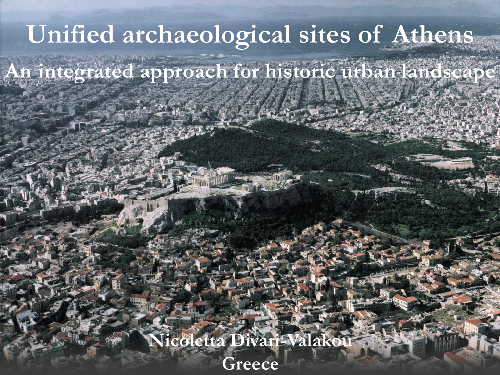 Unified Archaeological Sites of Athens an Integrated Approach for Historic Urban Landscape