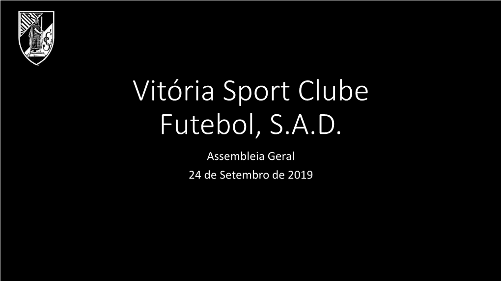 Assembleia Geral 24 De Setembro De 2019 PROPOSTA ORÇAMENTO VSC CRESCIMENTO2018 CONTROLADO-2019 DAS Rendimentos Operacionaisoperações