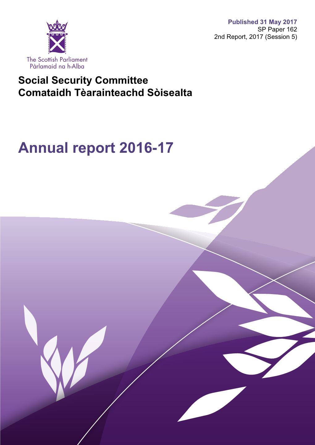 Annual Report 2016-17 Published in Scotland by the Scottish Parliamentary Corporate Body