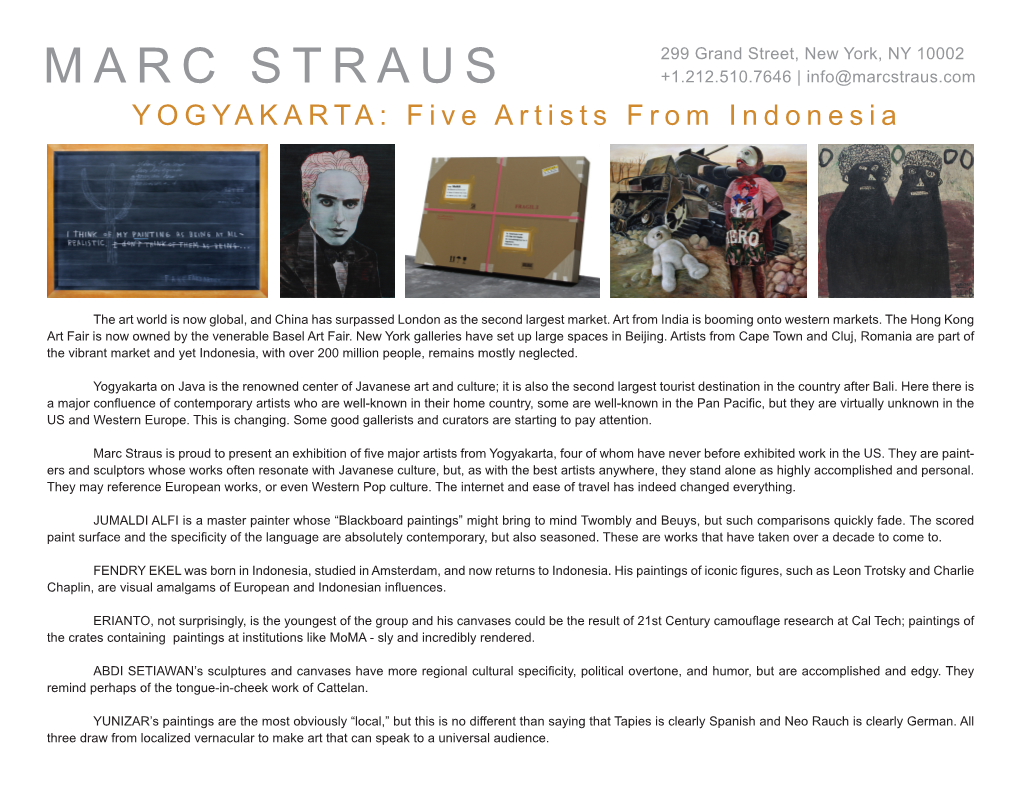 MARC STRAUS +1.212.510.7646 | Info@Marcstraus.Com YOGYAKARTA: Five Artists from Indonesia