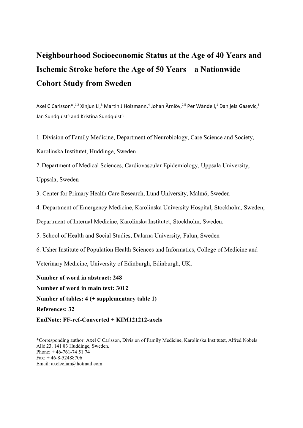 Neighbourhood Socioeconomic Status at the Age of 40 Years and Ischemic Stroke Before The