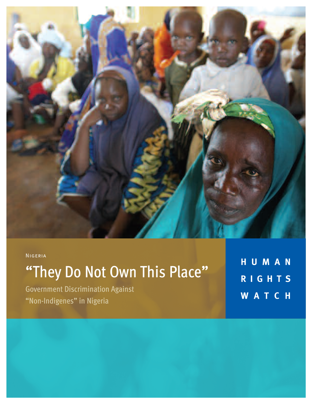 “They Do Not Own This Place” RIGHTS Government Discrimination Against WATCH “Non-Indigenes” in Nigeria April 2006 Volume 18, No