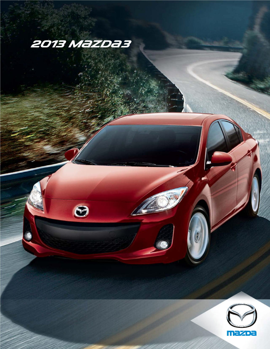 2013 M{Zd{3 What Do You Drive? Drivers, Choose Your Exhilaration