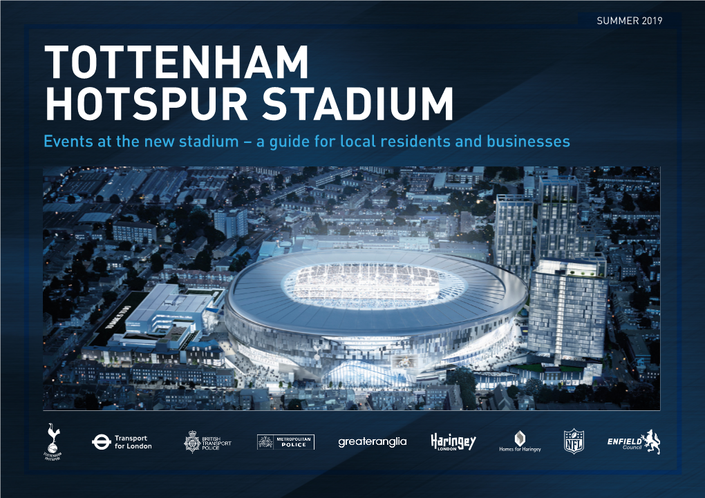 Events at the New Stadium – a Guide for Local Residents and Businesses TOTTENHAM HOTSPUR STADIUM MANAGING OUR NEW STADIUM – a GUIDE for LOCAL RESIDENTS and BUSINESSES