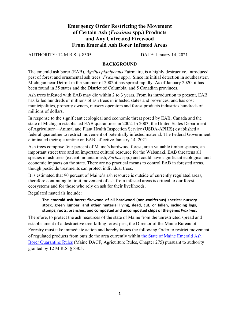 Emergency Order Restricting the Movement of Certain Ash (Fraxinus Spp.) Products and Any Untreated Firewood from Emerald Ash Borer Infested Areas AUTHORITY: 12 M.R.S