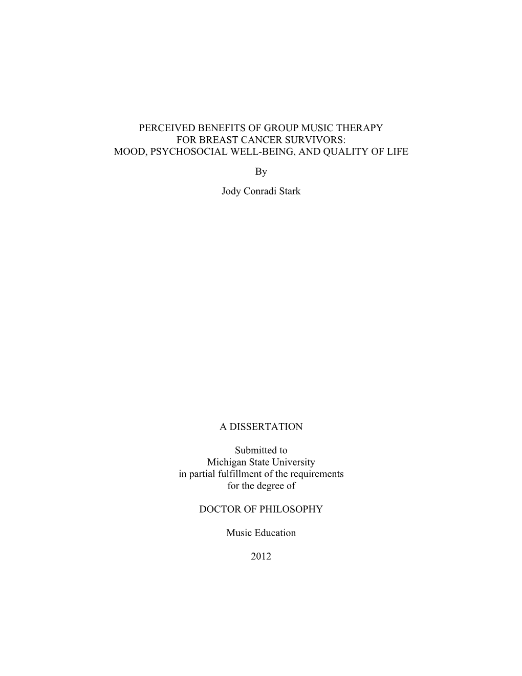 PERCEIVED BENEFITS of GROUP MUSIC THERAPY for BREAST CANCER SURVIVORS: MOOD, PSYCHOSOCIAL WELL-BEING, and QUALITY of LIFE by Jody Conradi Stark