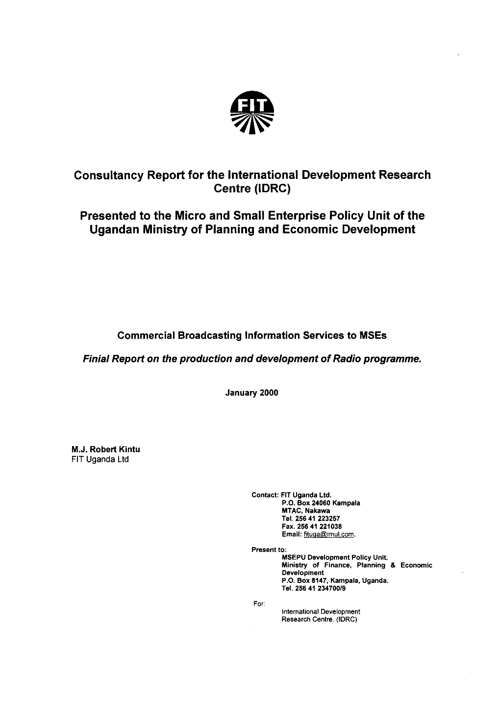 Presented to the Micro and Small Enterprise Policy Unit of the Ugandan Ministry of Planning and Economic Development