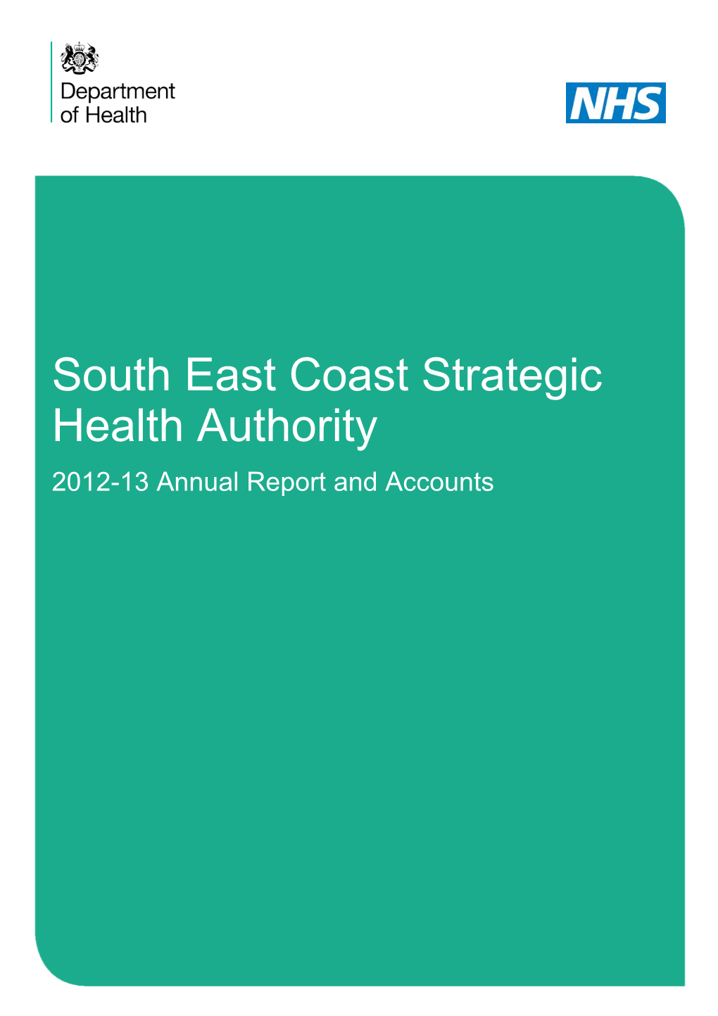 South East Coast Strategic Health Authority 2012-13 Annual Report and Accounts