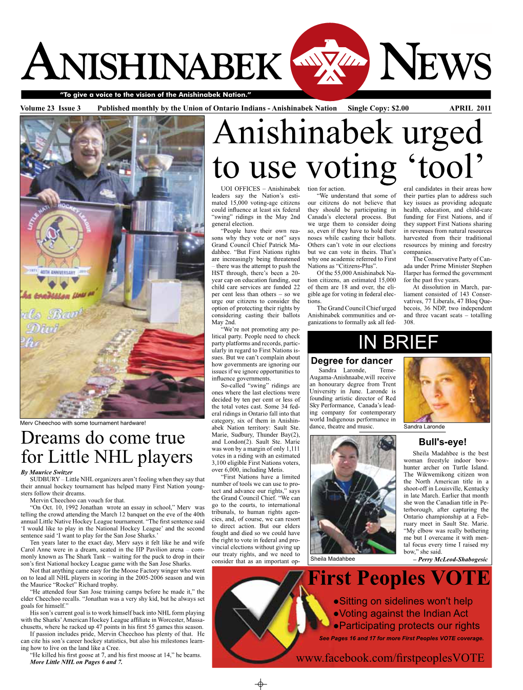 APRIL 2011 Anishinabek Urged to Use Voting ‘Tool’ UOI OFFICES – Anishinabek Tion for Action