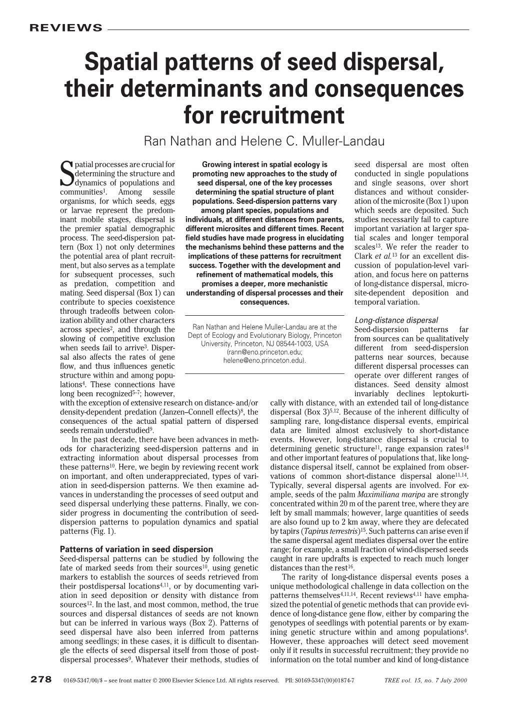 Spatial Patterns of Seed Dispersal, Their Determinants and Consequences for Recruitment Ran Nathan and Helene C