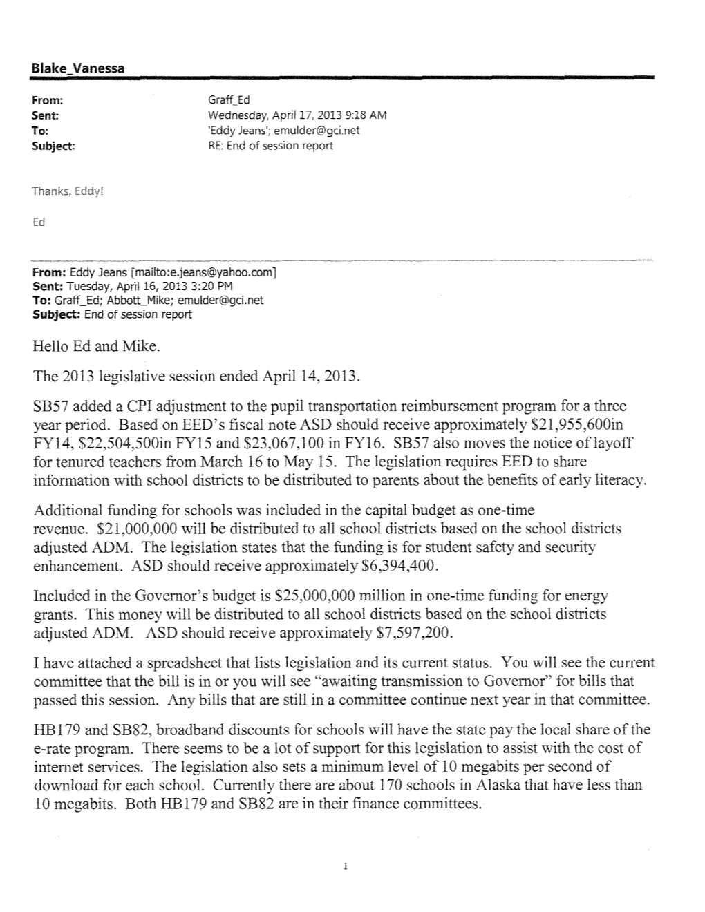 Hello Ed and Mike. the 2013 Legislative Session Ended April 14, 2013