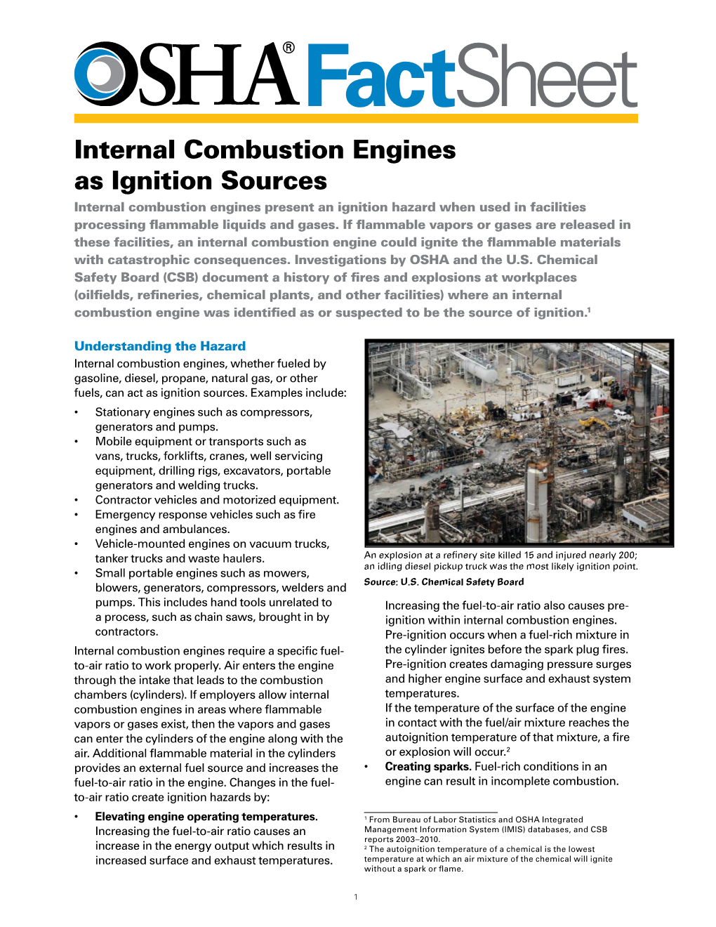 Internal Combustion Engines As Ignition Sources Internal Combustion Engines Present an Ignition Hazard When Used in Facilities Processing Flammable Liquids and Gases