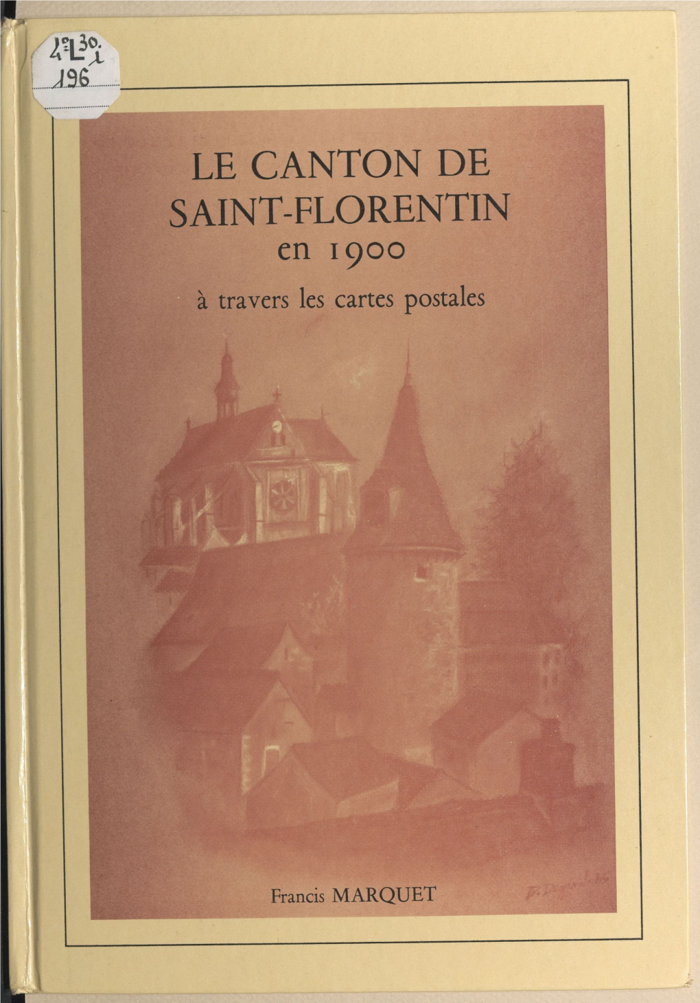 Le Canton De Saint-Florentin En 1900 À Travers Les Cartes Postales