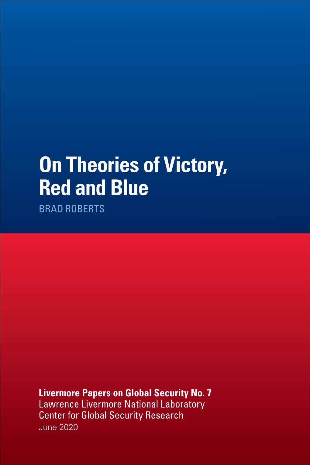 On Theories of Victory, Red and Blue BRAD ROBERTS