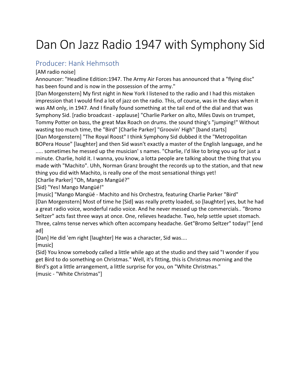 Dan on Jazz Radio 1947 with Symphony Sid Producer: Hank Hehmsoth [AM Radio Noise] Announcer: 